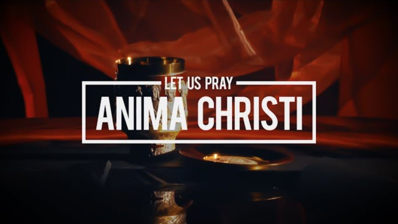 Let Us Pray – Anima Christi