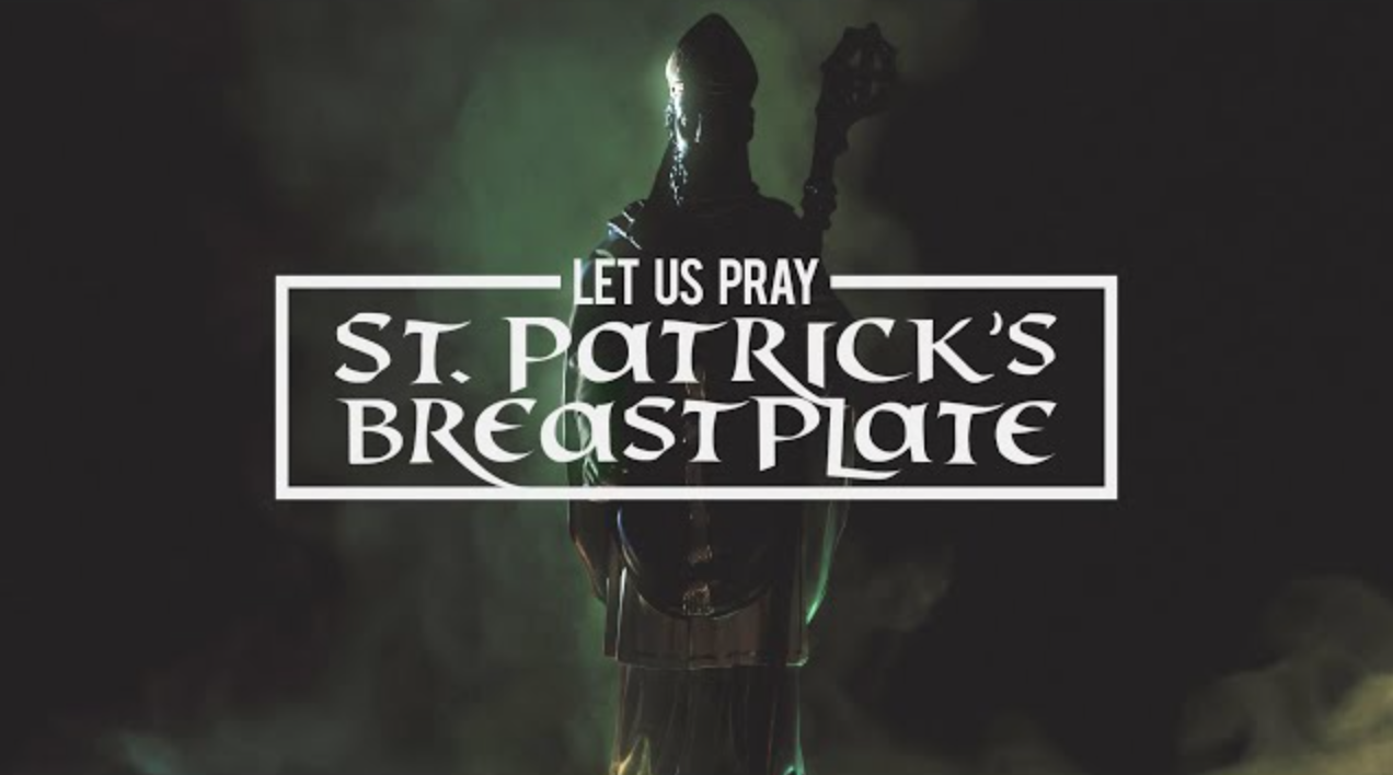 Let Us Pray – St. Patrick's Breastplate